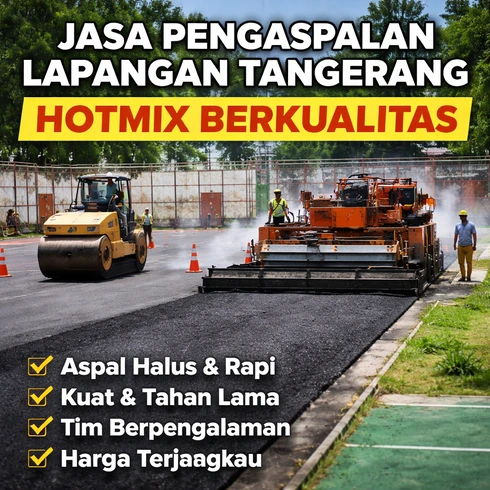 Jasa Pengaspalan Lapangan Tangerang Hotmix Berkualitas: Panduan Memilih Layanan yang Tepat