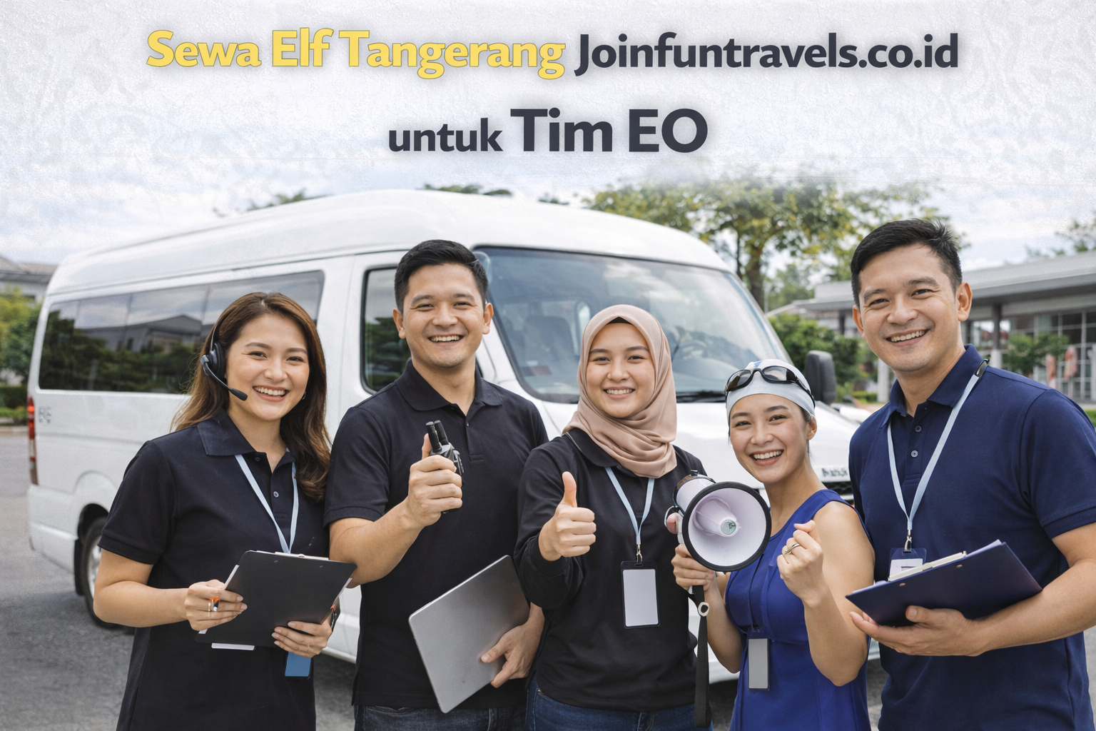 Sewa Elf Tangerang Joinfuntravels.co.id untuk Tim EO